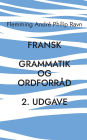 Fransk grammatik og ordforrï¿½d, 2. udgave
