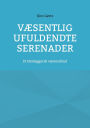 Vï¿½sentlig ufuldendte serenader: Et Heideggersk vï¿½rensbind