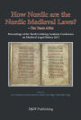How Nordic are the Nordic Medieval Laws - Ten Years Later: Proceedings of the 10th Carlsberg Academy Conference on Medieval Legal History 2013
