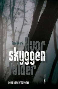 Title: Hvor skyggen falder, Author: Teddy Vork