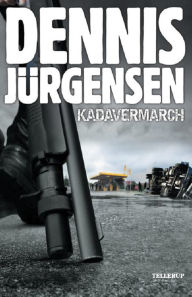 Title: Kadavermarch, Author: Dennis Jürgensen