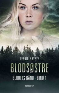Title: Blodets bånd #1: Blodsøstre, Author: Pernille Eybye