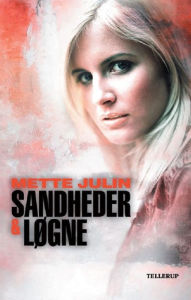 Title: Sandheder & løgne #1: Sandheder & løgne, Author: Mette Julin