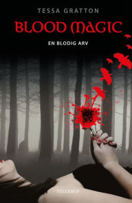 Title: Blood Magic #1: En blodig arv, Author: Tessa Gratton