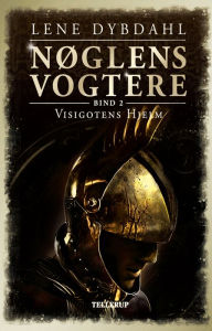 Title: Nøglens Vogtere #2: Visigotens Hjelm, Author: Lene Dybdahl