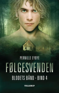 Title: Blodets Bånd #4: Følgesvenden, Author: Pernille Eybye