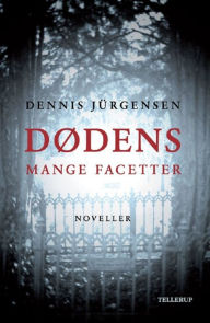Title: Dødens mange facetter, Author: Dennis Jürgensen