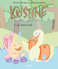 Title: Kristine, den lille fe #3: Kristine, den lille fe og Anton And, Author: Thomas Schrøder