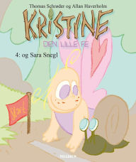 Title: Kristine, den lille fe #4: Kristine, den lille fe og Sara Snegl, Author: Thomas Schrøder