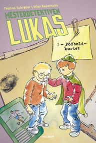 Title: Mesterdetektiven Lukas #3: Foldboldkortet, Author: Thomas Schrøder