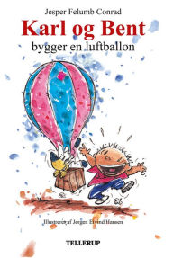 Title: Karl og Bent #8: Karl og Bent bygger en luftballon, Author: Jesper Felumb Conrad