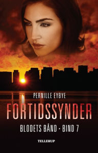 Title: Blodets bånd #7: Fortidssynder, Author: Pernille Eybye