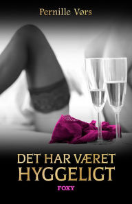 Title: Det har været hyggeligt, Author: Pernille Kim Vørs
