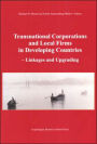 Transnational Corporations and Local Firms in Developing Countries: Linkages and Upgrading