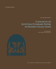 Title: Catalogue of Egyptian Funerary Papyri in Danish Collections, Author: Thomas Christiansen