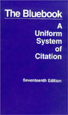A Uniform System of Citation: The Bluebook / Edition 17