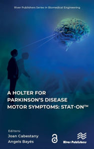 Title: A Holter for Parkinson's Disease Motor Symptoms: STAT-OnT, Author: Joan Cabestany