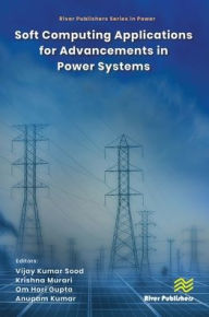Title: Soft Computing Applications for Advancements in Power Systems, Author: Vijay Kumar Sood