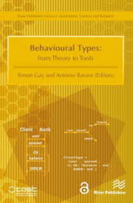 Title: Behavioural Types: From Theory to Tools, Author: Simon Gay
