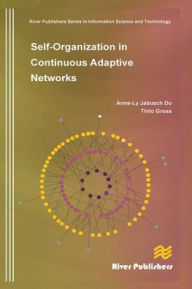 Title: Self-Organization in Continuous Adaptive Networks, Author: Anne-Ly Do