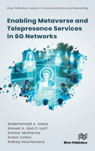 Title: Enabling Metaverse and Telepresence Services in 6G Networks, Author: Abdelhamied A. Ateya