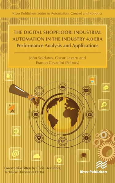 The Digital Shopfloor - Industrial Automation in the Industry 4.0 Era: Performance Analysis and Applications