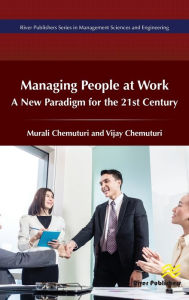 Title: Managing of People at Work: A New Paradigm for the 21st Century, Author: Murali Chemuturi