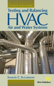 Title: Testing and Balancing HVAC Air and Water Systems, Author: Samuel C. Sugarman
