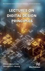 Title: Lectures on Digital Design Principles, Author: Pinaki Mazumder