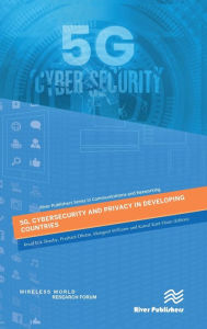 Title: 5G, Cybersecurity and Privacy in Developing Countries, Author: Knud Erik Skouby