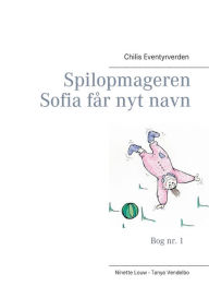 Title: Spilopmageren Sofia får nyt navn, Author: Ninette Louw