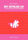 Det usynlige liv: - om at vokse op med plejebørn