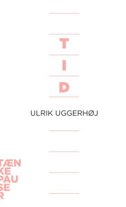 Title: Tid, Author: Ulrik Uggerhøj