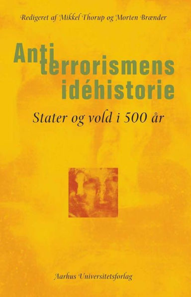 Antiterrorismens idehistorie: Stater og vold i 500 år