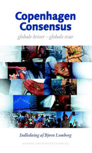 Title: Copenhagen Consensus: globale kriser - globale svar, Author: Bjorn Lomborg