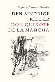 Title: Den sindrige ridder don Quixote de la Mancha, Author: Miguel de Cervantes Saavedra