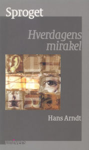 Title: Sproget: Hverdagens mirakel, Author: Hans Arndt