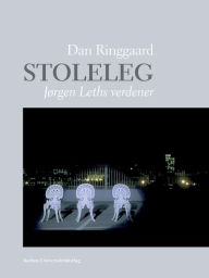 Title: Stoleleg: Jørgen Leths verdener, Author: Dan Ringgaard