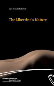Title: The Libertine's Nature, Author: Lars-Henrik Schmidt