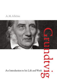 Title: N.F.S. Grundtvig: An Introduction to his Life and Work, Author: A M Allchin