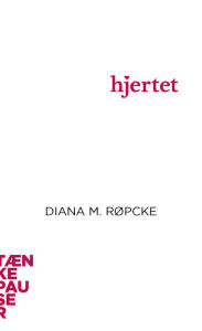 Title: Hjertet, Author: Diana M Røpcke