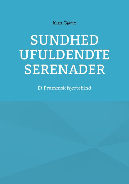 Sundhed ufuldendte serenader: Et Frommsk hjertebind