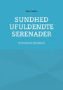 Sundhed ufuldendte serenader: Et Frommsk hjertebind