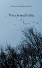 Vores ï¿½r med haiku