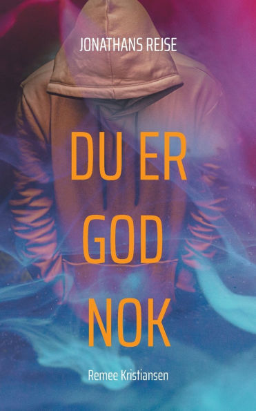 Du er god nok: Jonathans rejse