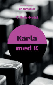 Title: Karla med K, Author: Connie Friis-Holst