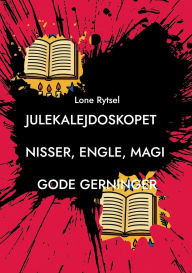 Title: Julekalejdoskopet: FortÃ¯Â¿Â½llinger om nisser, engle og gode gerninger, Author: Lone Rytsel