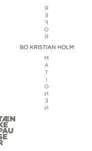 Title: Reformationen, Author: Bo Kristian Holm