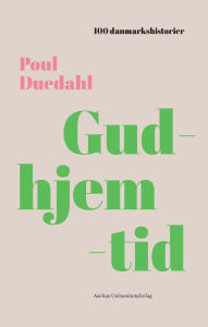 Title: Gudhjemtid: 1894, Author: Poul Duedahl