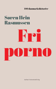 Title: Fri porno: 1969, Author: Soren Hein Rasmussen